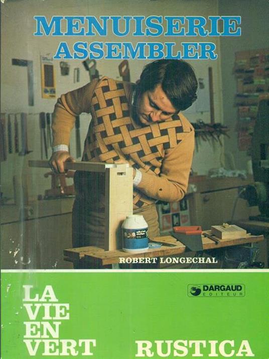 Menuiserie assembler - Robert Longechal - copertina