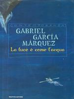 La luce è come l'acqua e altri racconti