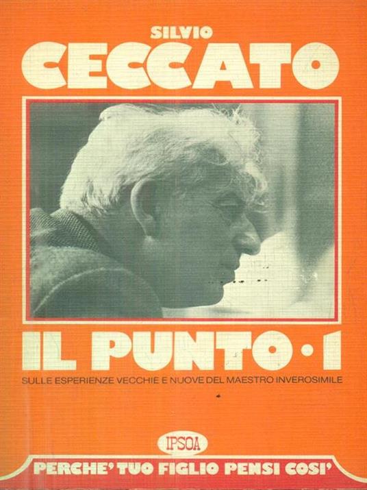 Il punto. vol 1-2 - Silvio Ceccato - 2