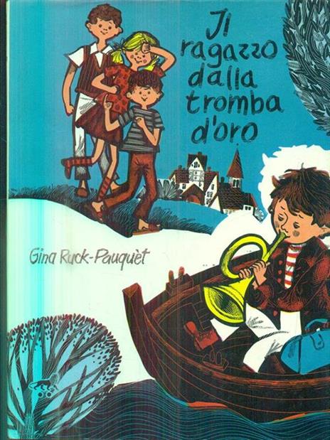 Il ragazzo dalla tromba d'oro - Gina Ruck Pauquet - 2