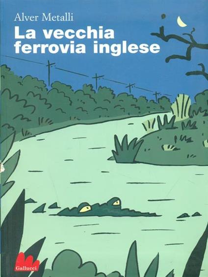 La vecchia ferrovia inglese - Alver Metalli - copertina