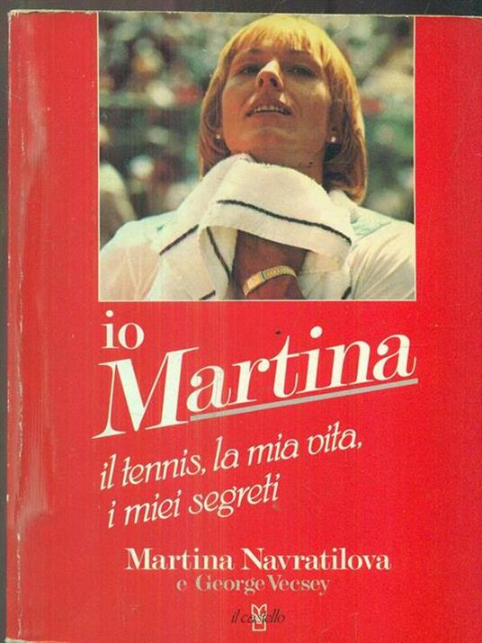Io Martina - Martina Navratilova - 4