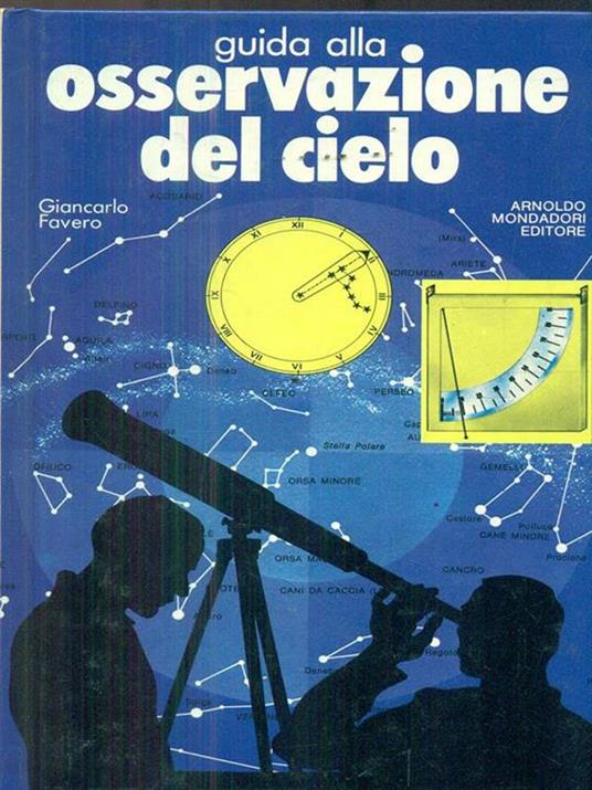 Guida alla osservazione del cielo - Giancarlo Favero - 2