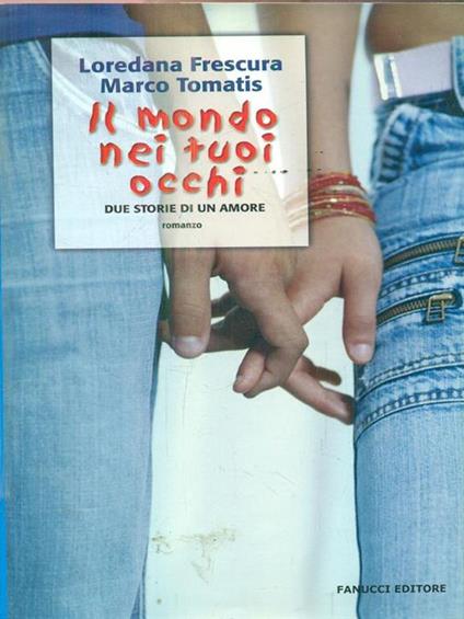 Il mondo nei tuoi occhi. Due storie di un amore. Con CD Audio - Loredana Frescura,Marco Tomatis - copertina