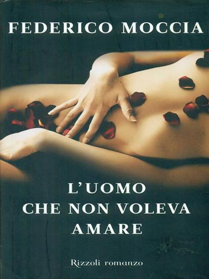 L' uomo che non voleva amare - Federico Moccia - copertina