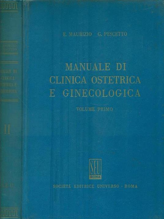 Manuale di Clinica Ostetrica e Ginecologica. 2 Volumi - Eugenio Maurizio - copertina