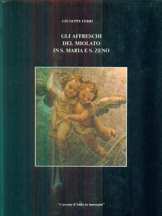 Gli affreschi del miolato in s. maria e s. zeno - Giuseppe Ferri - 2