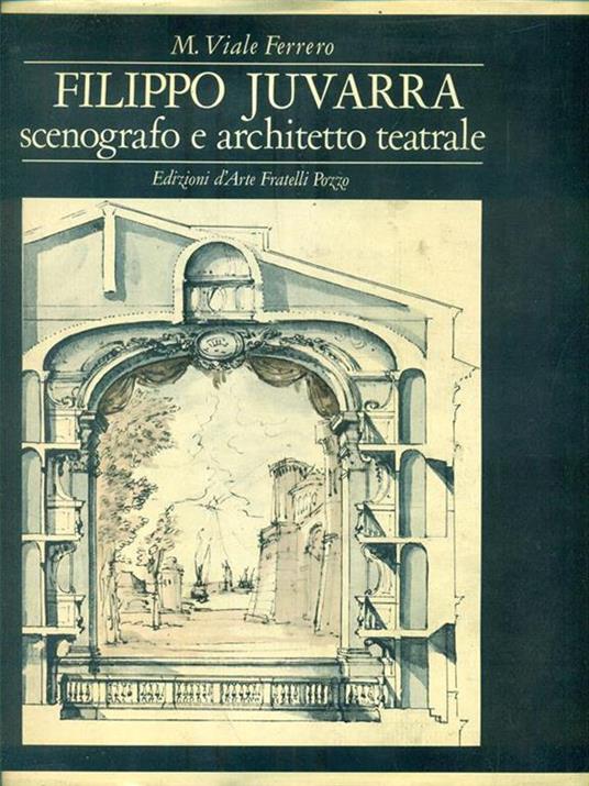 Filippo Juvarra. Scenografo e architetto teatrale - Mercedes Viale Ferrero - copertina