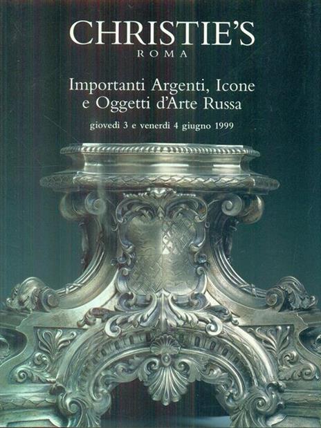 Importanti argenti icone e oggetti d'arte russa. 3/4 giugno 1999 - copertina