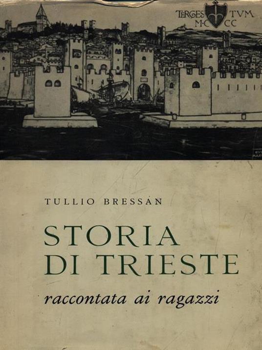 Storia di Trieste raccontata ai ragazzi - Tullio Bressan - 4