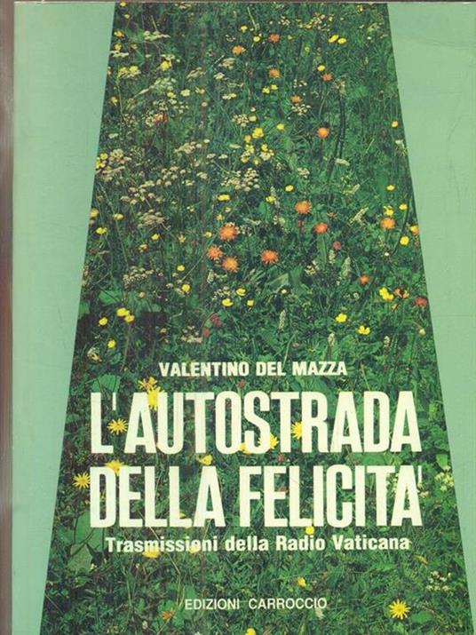 L' Autostrada della felicità - Valentino Del Mazza - 3