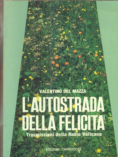 L' Autostrada della felicità - Valentino Del Mazza - 4