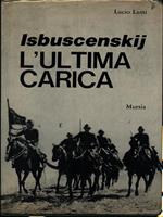 Isbuscenskij L'ultima carica