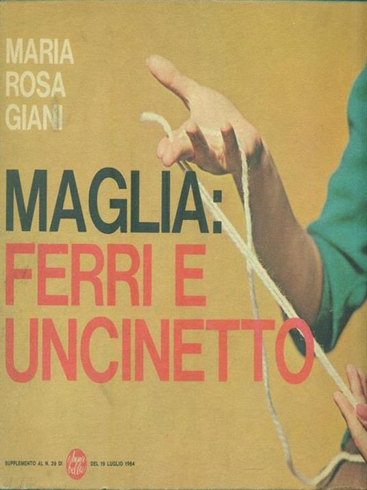 Maglia: ferri e uncinetto - Maria Rosa Giani - copertina