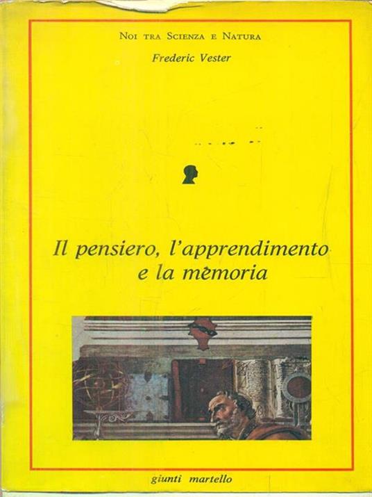 Il pensiero, l'apprendimento e la memoria - Frederic Vester - 4