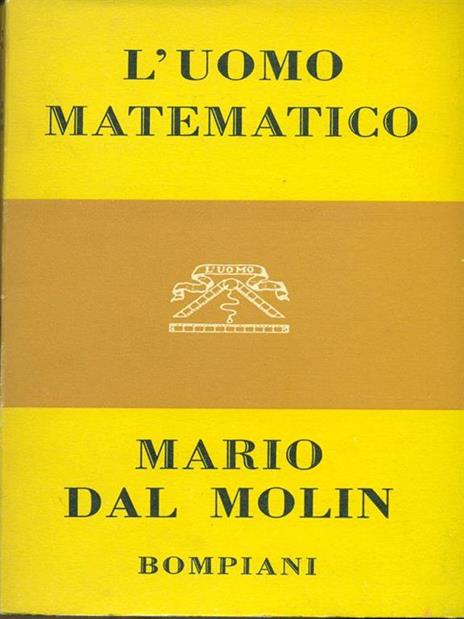 L' uomo matematico - Mario Dal Molin - 3