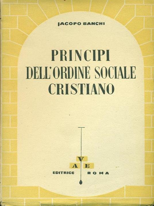 Principi dell'ordine sociale cristiano - Jacopo Banchi - 3