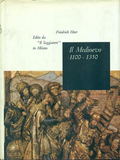 Il Medioevo 1100-1350 - Friedrich Heer - 3