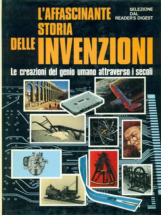 L' affascinante storia delle invenzioni - 3