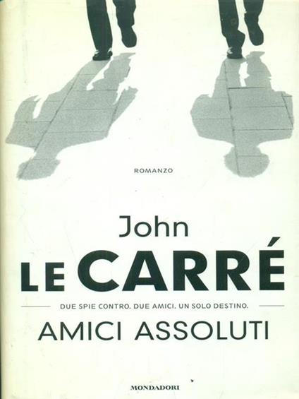 Amici assoluti - John Le Carré - copertina