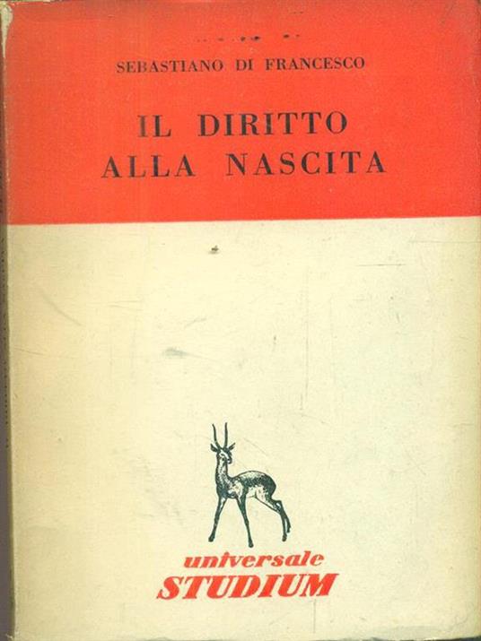 Il diritto alla nascita - Sebastiano Di Francesco - 2