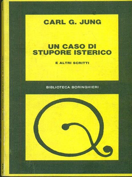 Un  caso di stupore isterico e altri scritti - Carl Gustav Jung - 3