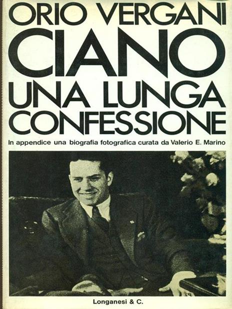 Ciano. Una lunga confessione - Orio Vergani - copertina