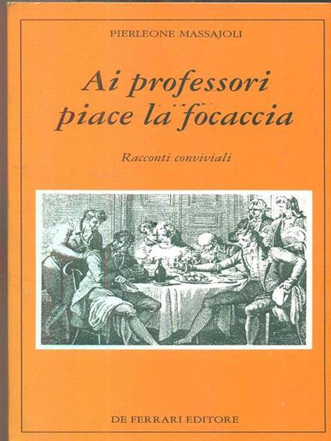 Ai professori piace la focaccia - Pierleone Massajoli - 4
