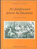 Ai professori piace la focaccia