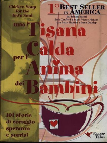 Una tisana calda per l'anima di chi assiste un malato. 101 storie per onorare, celebrare e ispirare chi dona se stesso - Jack Canfield,Victor Hansen - copertina