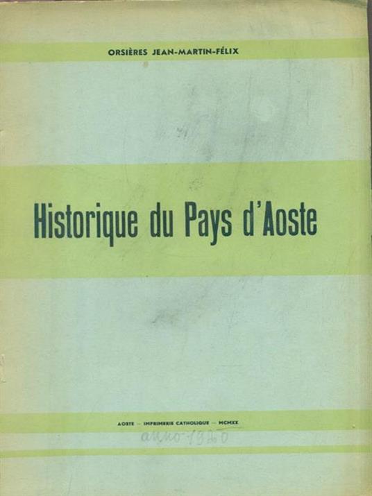 Historique du Pays d'Aoste - Jean Martin Felix Orsieres - copertina