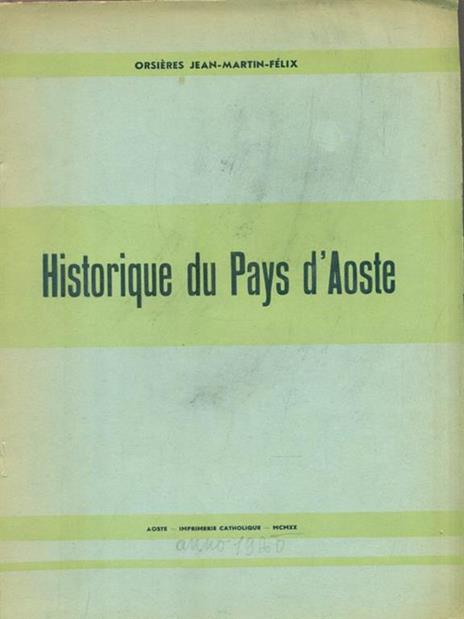 Historique du Pays d'Aoste - Jean Martin Felix Orsieres - 3