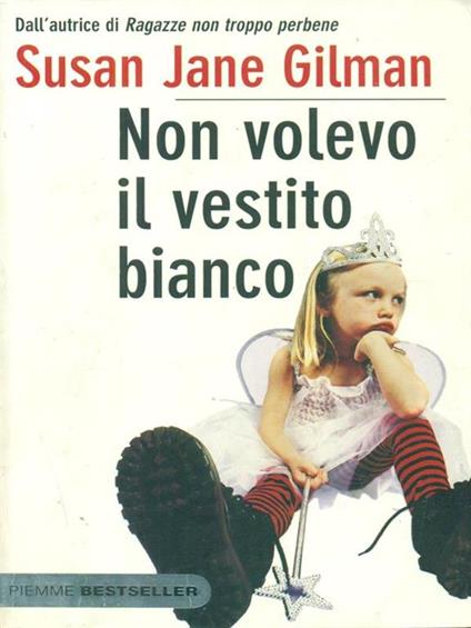 Non volevo il vestito bianco - Susan J. Gilman - copertina