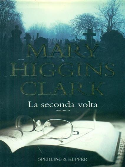 La seconda volta - Mary Higgins Clark - copertina