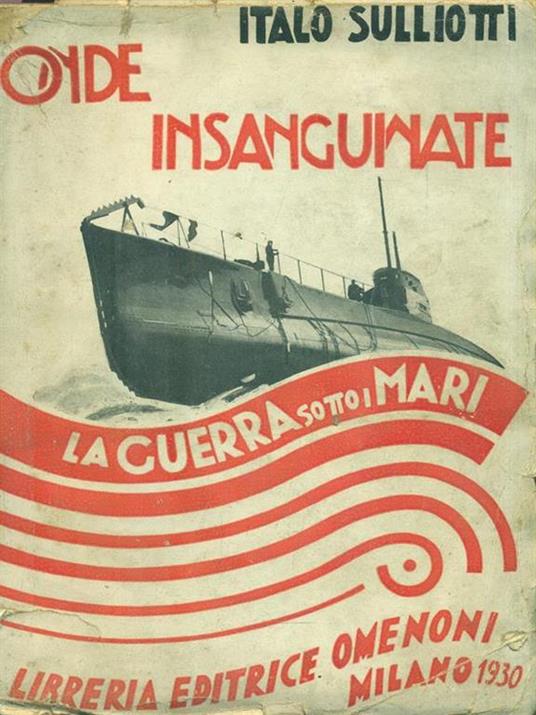 Onde insanguinate. La guerra sotto i mari - Italo Sulliotti - copertina