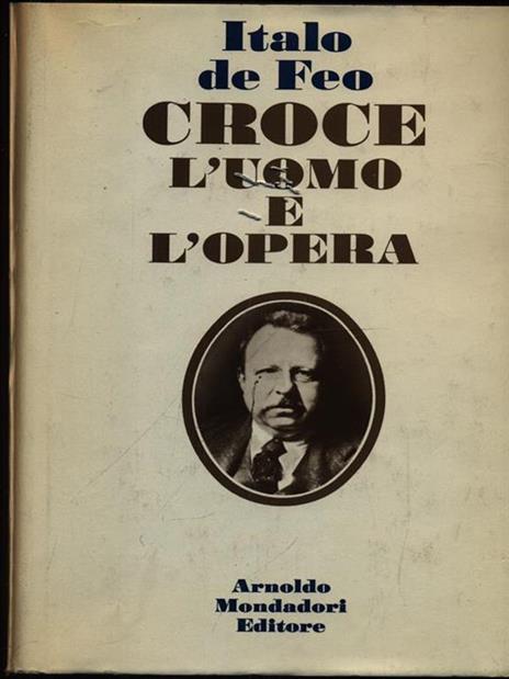 Croce l'uomo e l'opera - Italo De Feo - 3