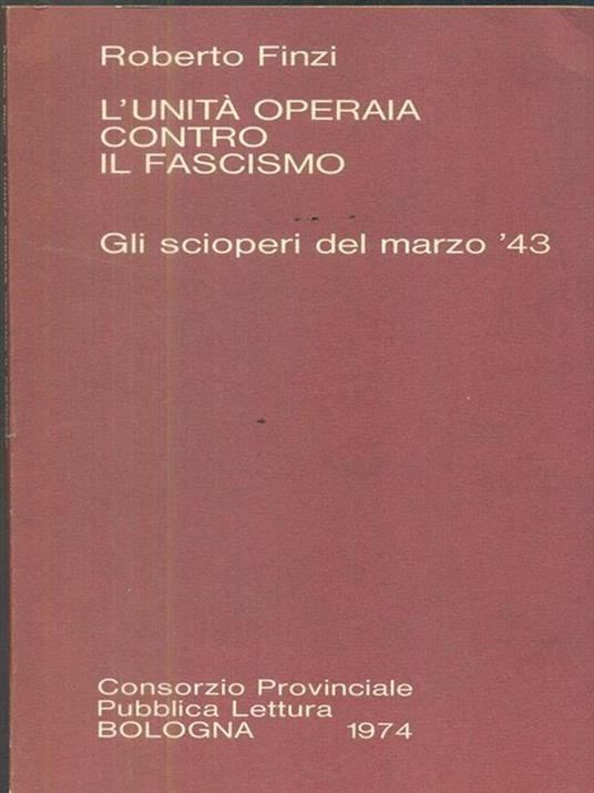 L' unità operaia contro il fascismo - Roberto Finzi - 4