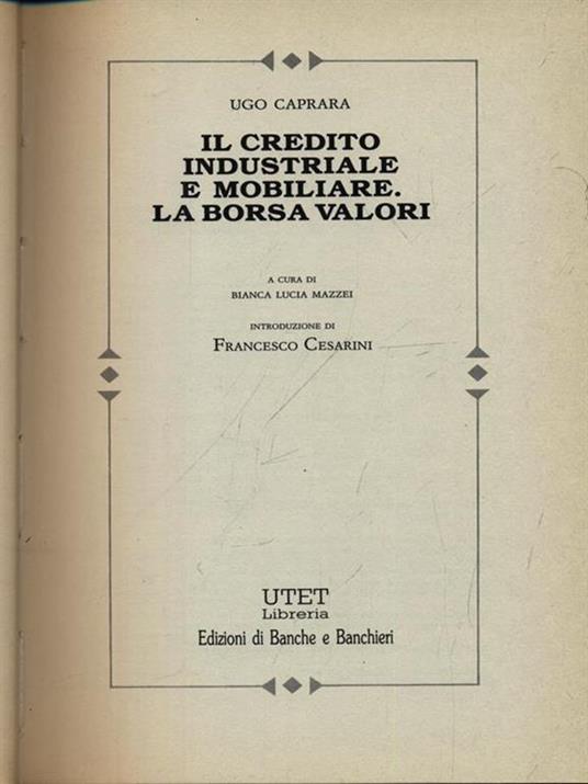 Il credito industriale e mobiliare. La Borsa Valori - Ugo Caprara - 2