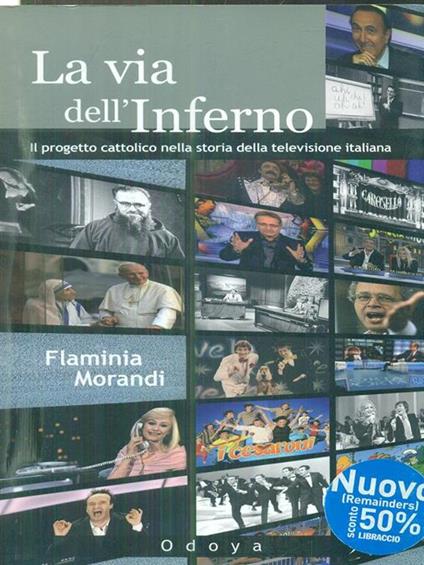 La via dell'inferno. Progetto cattolico nella storia della televisione italiana - Flaminia Morandi - copertina