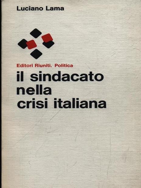 Il sindacato nella crisi italiana - Luciano Lama - copertina