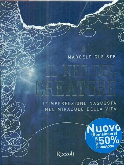 Il neo del creatore. L'irrazionalità nascosta nel miracolo della vita - Marcelo Gleiser - copertina