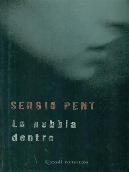 La nebbia dentro - Sergio Pent - copertina