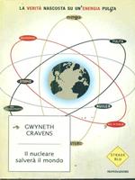 Il nucleare salverà il mondo. La verità nascosta su un'energia pulita