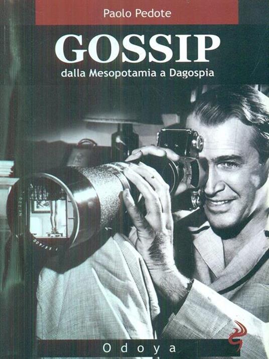 Gossip. Dalla Mesopotamia a Dagospia - Paolo Pedote - copertina
