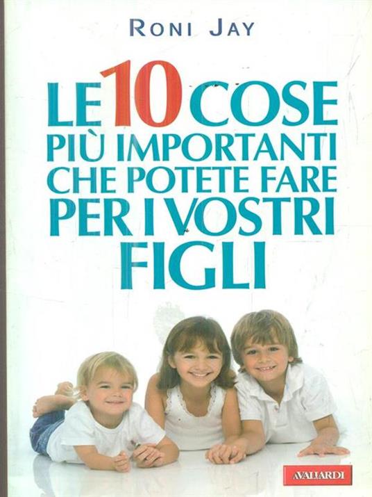 Le 10 cose più importanti che possiamo fare per i nostri figli - Roni Jay - copertina