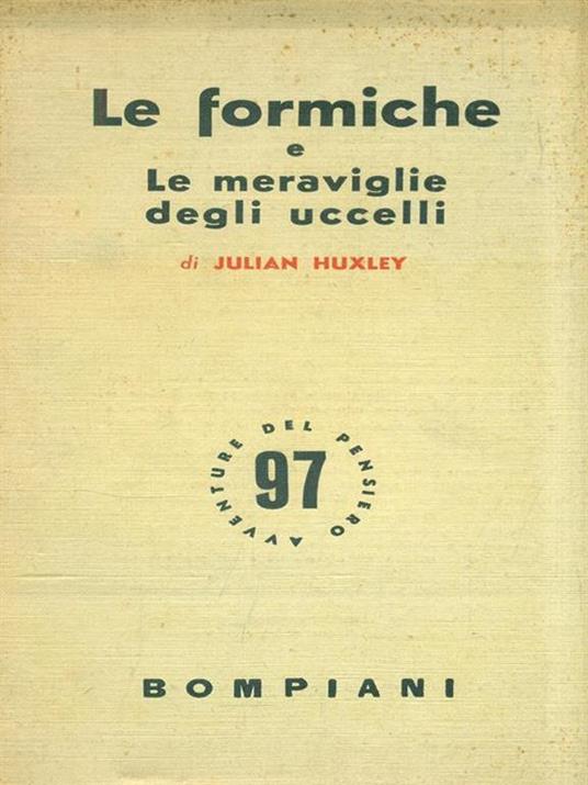 Le formiche e Le meraviglie degli uccelli - Julian S. Huxley - copertina