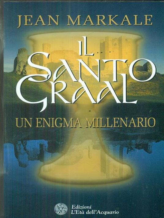 Il santo Graal. Un enigma millenario - Jean Markale - copertina