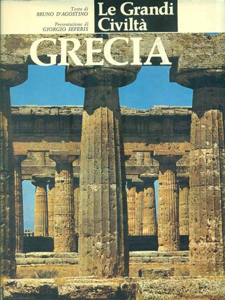 Le Grandi Civiltà. Grecia - Bruno D'Agostino - copertina