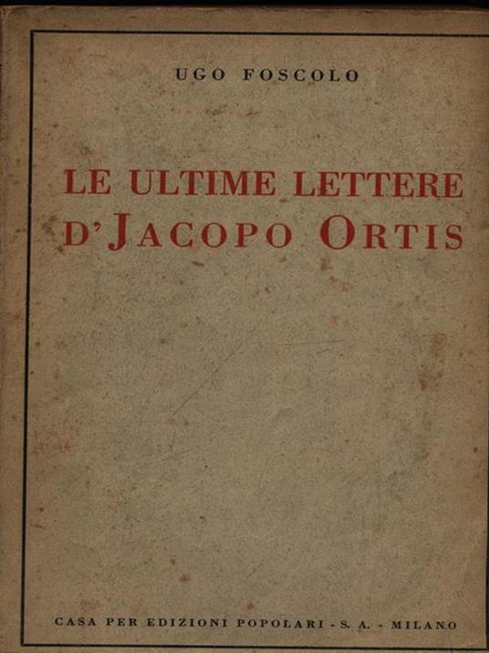 Le ultime lettere d'Jacopo Ortis - Ugo Foscolo - copertina