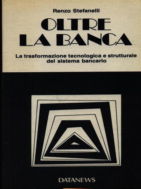 Oltre la banca - Renzo Stefanielli - 4